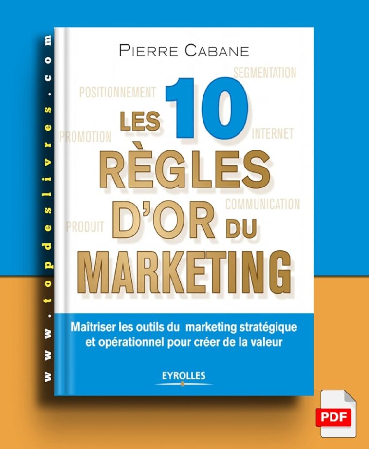 Les 10 règles d’or du marketing de Pierre Cabane en pdf