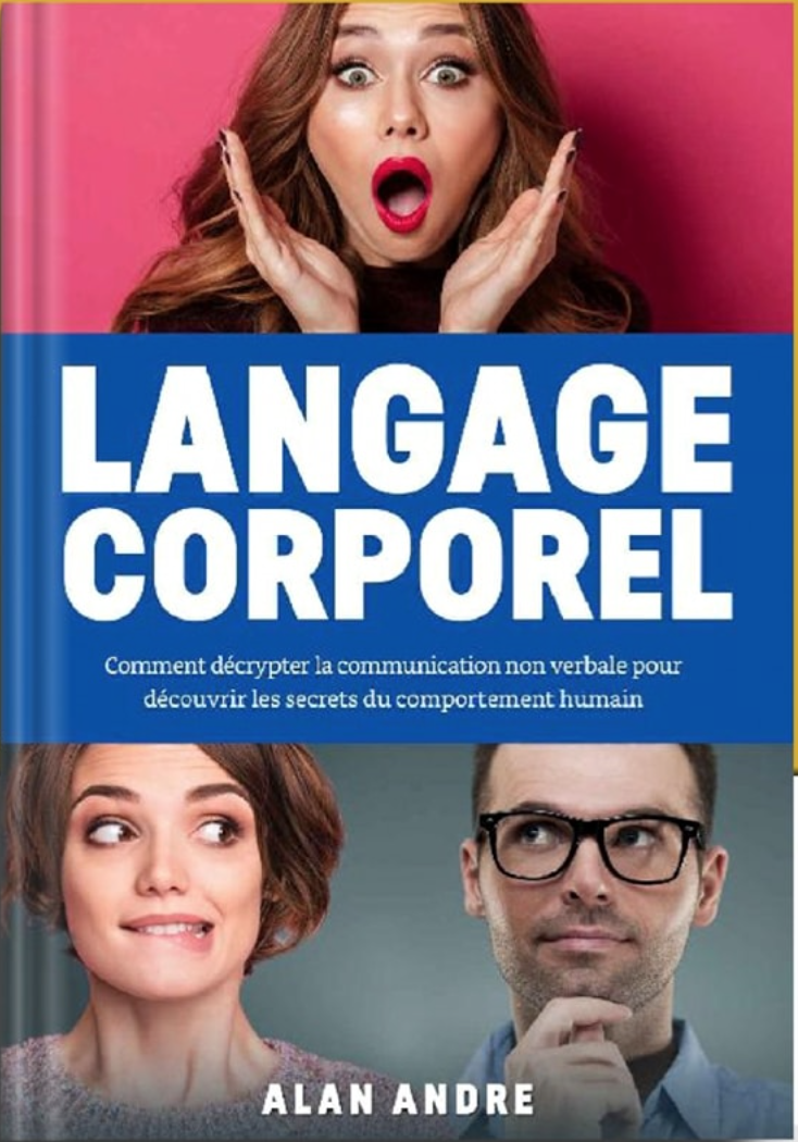Télécharger : Langage Corporel: Comment décrypter la communication non verbale pour découvrir les secrets du comportement humain en pdf Télécharger : Langage Corporel: Comment décrypter la communication non verbale pour découvrir les secrets du comportement humain en pdf