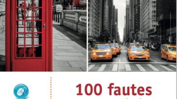 100 fautes en anglais : Les erreurs des francophones corrigées et expliquées en PDF 100 fautes en anglais : Les erreurs des francophones corrigées et expliquées en PDF
