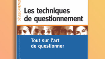 Les Techniques de questionnement : Tout sur l’art de questionner