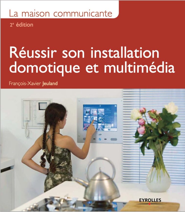 Réussir son installation domotique et multimédia PDF Réussir son installation domotique et multimédia PDF