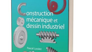 Maxi Fiches de Construction Mécanique Et de Dessin Industriel en 44 Fiches PDF Maxi Fiches de Construction Mécanique Et de Dessin Industriel en 44 Fiches PDF